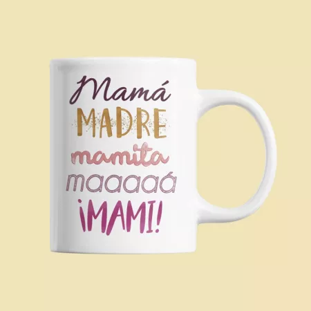 Taza "Madre,mamá,mamita"