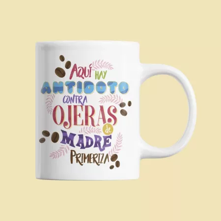 Taza "antídoto antiojeras para mamá primeriza"